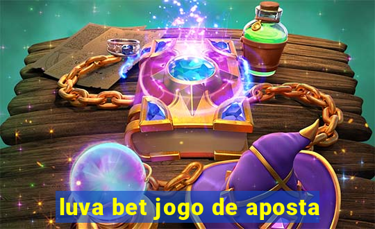 luva bet jogo de aposta